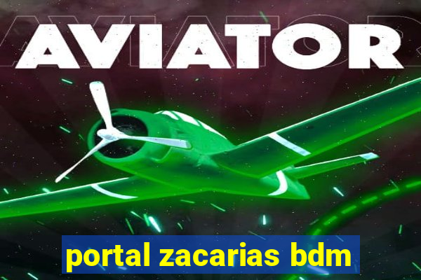 portal zacarias bdm