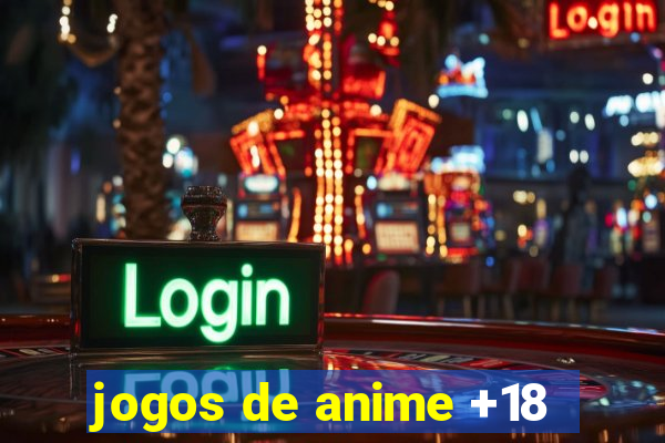 jogos de anime +18