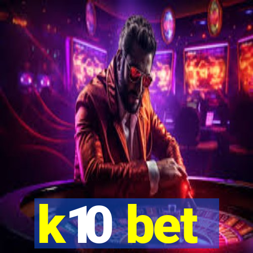 k10 bet