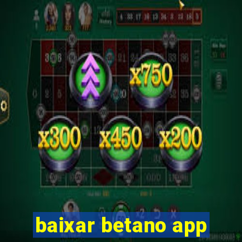 baixar betano app