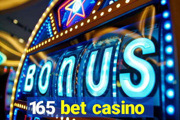 165 bet casino