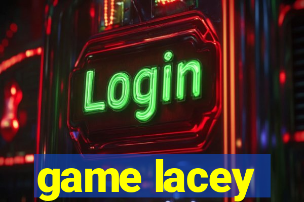 game lacey