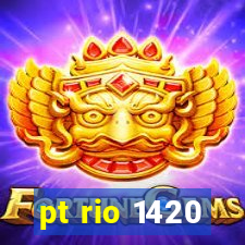 pt rio 1420