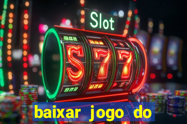 baixar jogo do tigrinho oficial