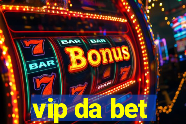 vip da bet