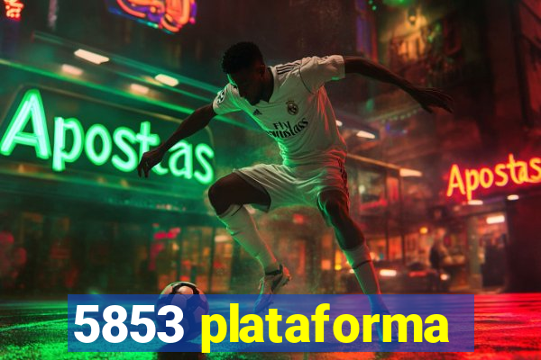 5853 plataforma