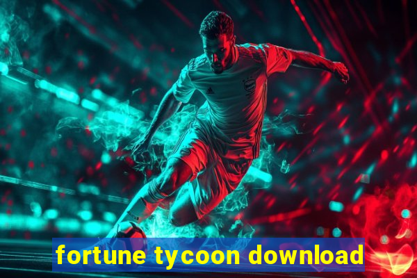 fortune tycoon download