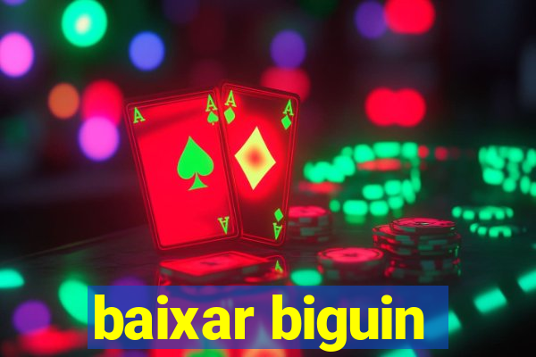 baixar biguin