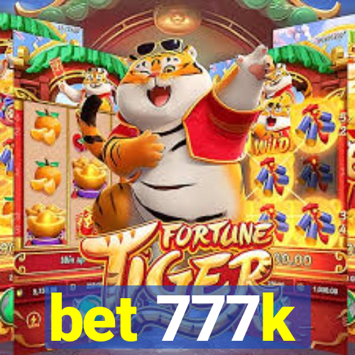 bet 777k