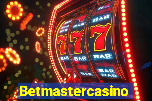 Betmastercasino