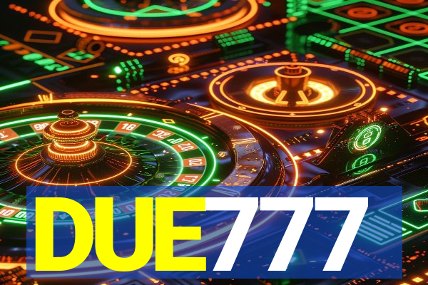 DUE777