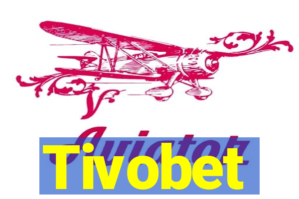 Tivobet