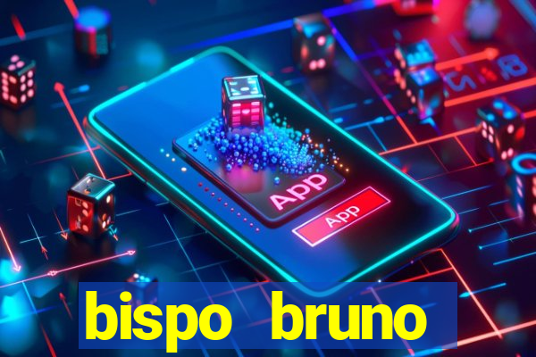 bispo bruno leonardo fortuna