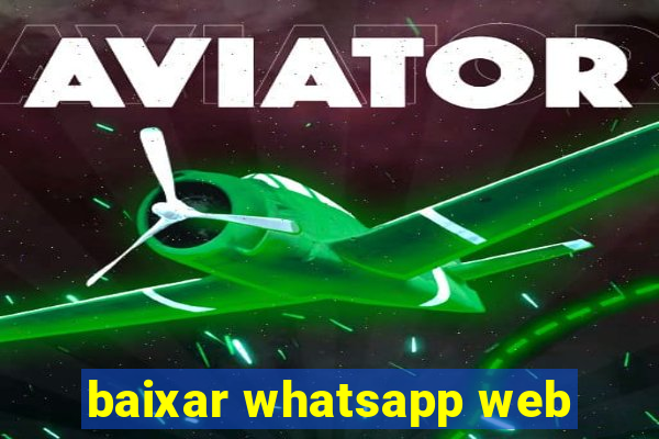 baixar whatsapp web