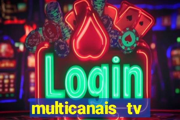 multicanais tv online ao vivo