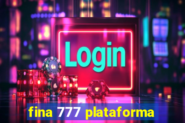 fina 777 plataforma