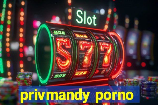 privmandy porno