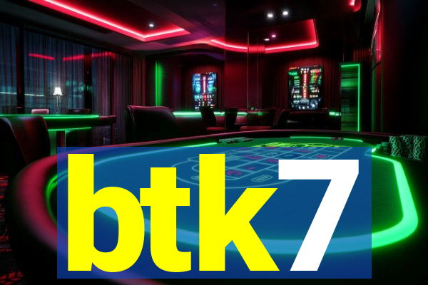 btk7