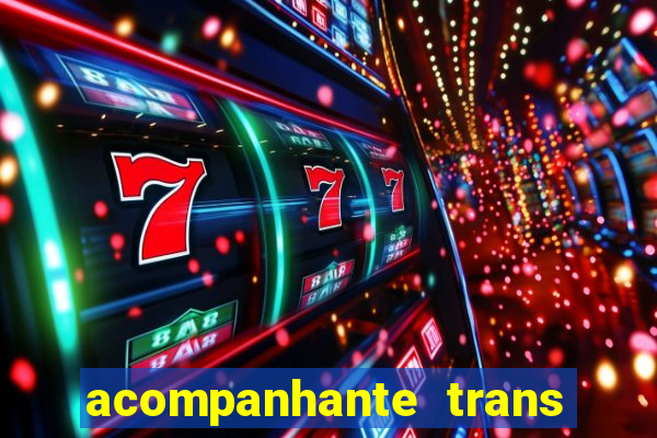 acompanhante trans porto seguro