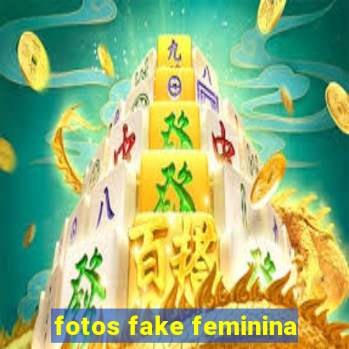 fotos fake feminina