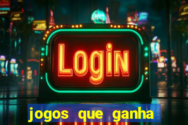 jogos que ganha dinheiro sem pagar nada