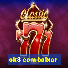 ok8 com baixar