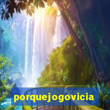 porquejogovicia