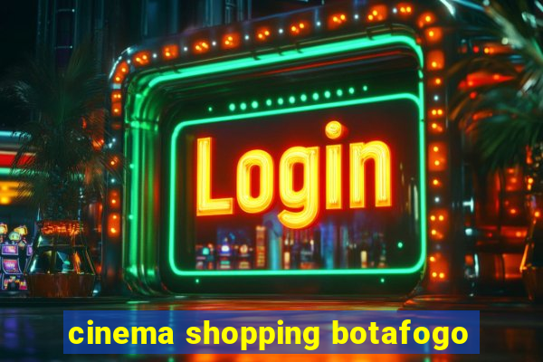 cinema shopping botafogo