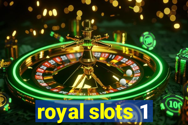 royal slots 1