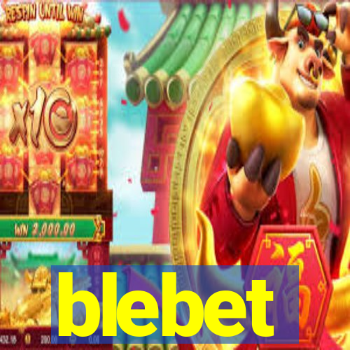 blebet