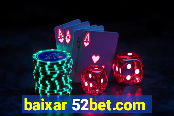 baixar 52bet.com