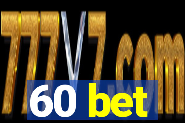 60 bet