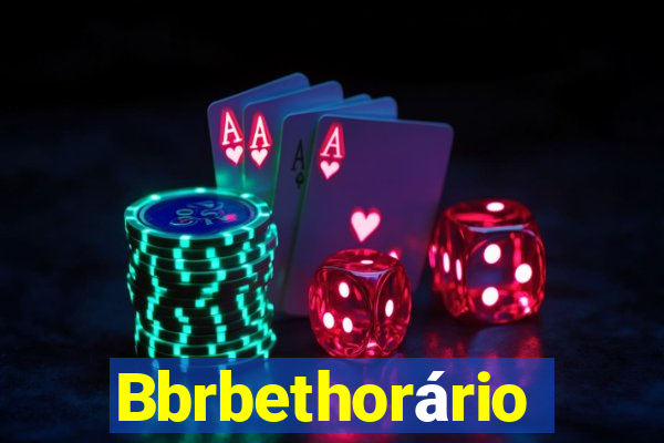 Bbrbethorário