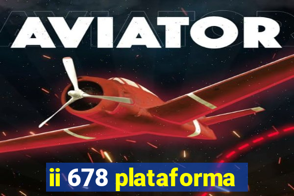 ii 678 plataforma