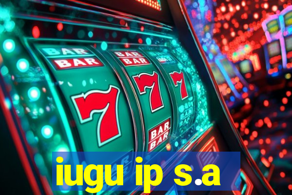 iugu ip s.a