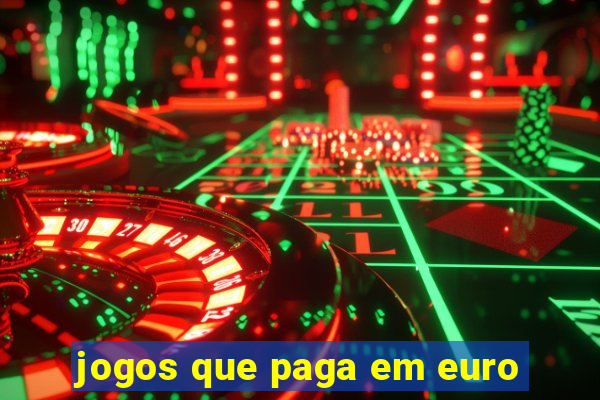 jogos que paga em euro