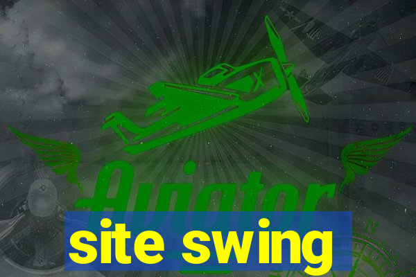 site swing