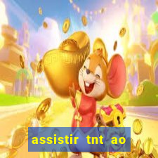 assistir tnt ao vivo gratis online