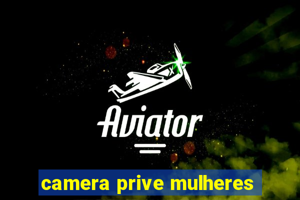 camera prive mulheres