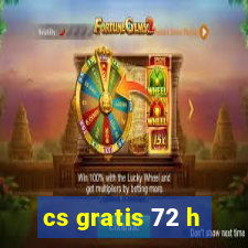 cs gratis 72 h