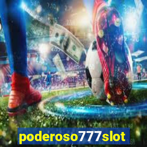 poderoso777slot