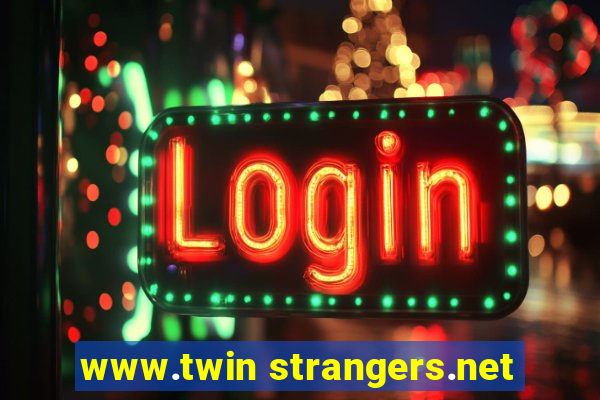 www.twin strangers.net