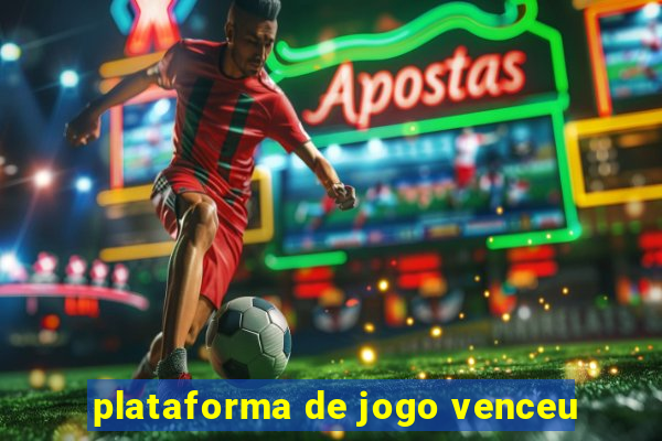 plataforma de jogo venceu