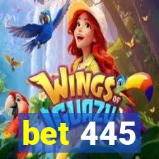 bet 445