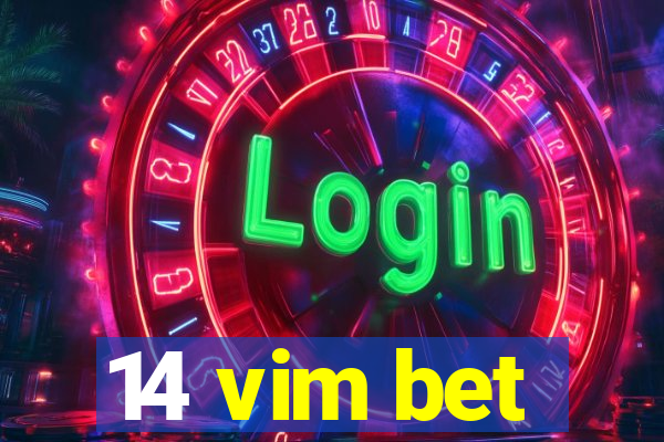 14 vim bet