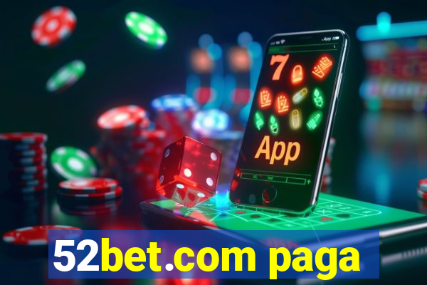 52bet.com paga