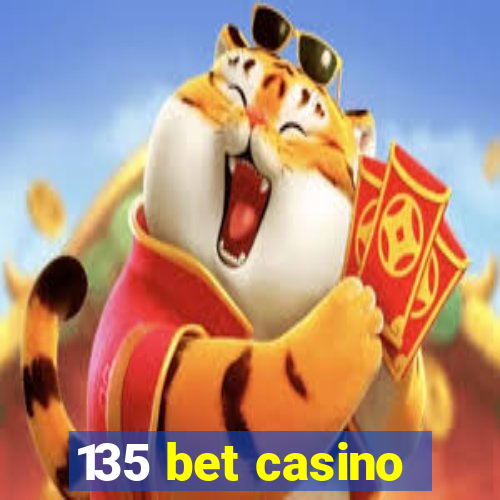 135 bet casino