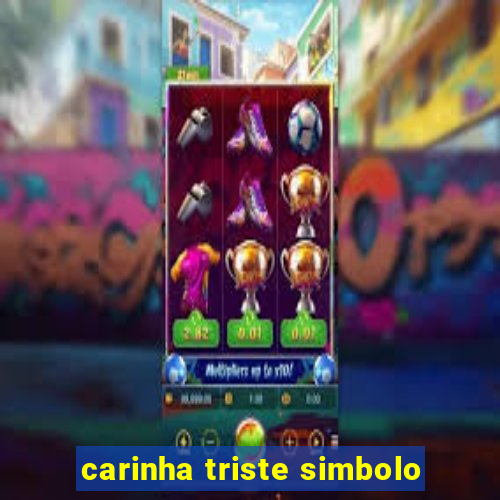 carinha triste simbolo