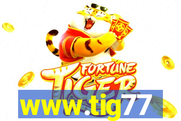 www.tig77