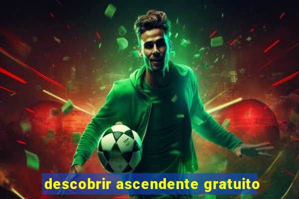 descobrir ascendente gratuito